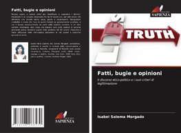 Fatti, bugie e opinioni