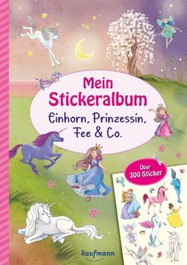 Mein Stickeralbum - Einhorn, Prinzessin, Fee & Co.