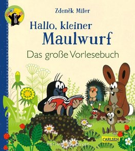 Hallo, kleiner Maulwurf! Das große Vorlesebuch
