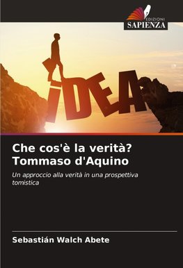 Che cos'è la verità? Tommaso d'Aquino