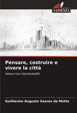 Pensare, costruire e vivere la città