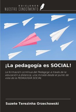 ¡La pedagogía es SOCIAL!