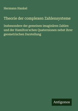 Theorie der complexen Zahlensysteme