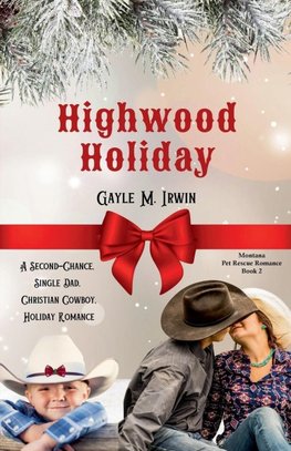 Highwood Holiday - Falling for the Single Cowboy Dad