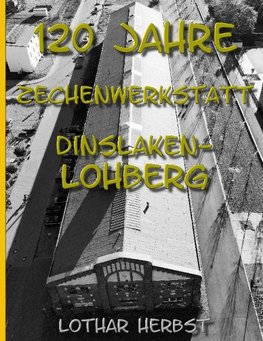 120 Jahre Zechenwerkstatt Lohberg