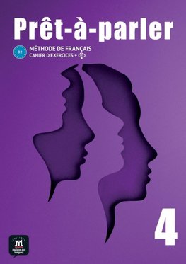 Prêt-à-parler 4 B2. Cahier d'exercices