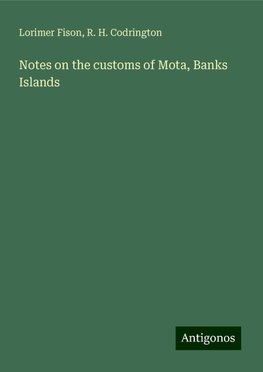 Notes on the customs of Mota, Banks Islands