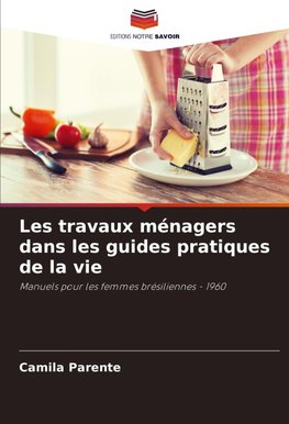Les travaux ménagers dans les guides pratiques de la vie