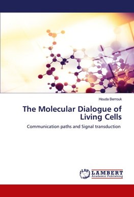 The Molecular Dialogue of Living Cells