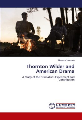 Thornton Wilder and American Drama