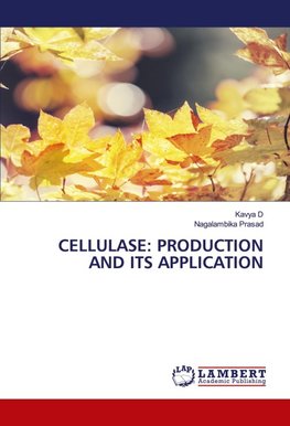 CELLULASE: PRODUCTION AND ITS APPLICATION