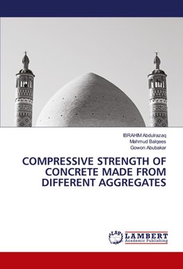 COMPRESSIVE STRENGTH OF CONCRETE MADE FROM DIFFERENT AGGREGATES