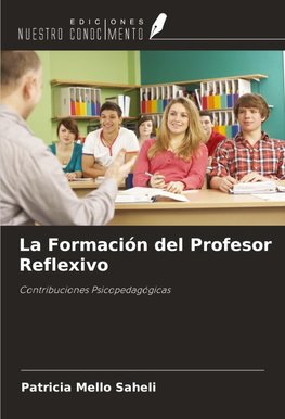 La Formación del Profesor Reflexivo