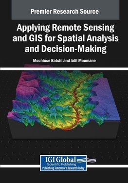 Applying Remote Sensing and GIS for Spatial Analysis and Decision-Making