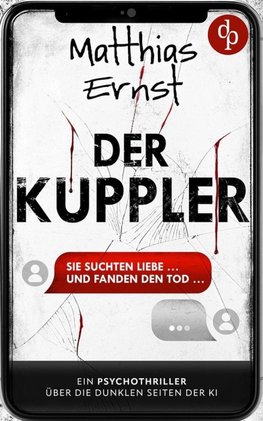 Der Kuppler | Ein Psychothriller über die dunklen Seiten der KI