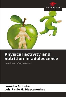 Physical activity and nutrition in adolescence