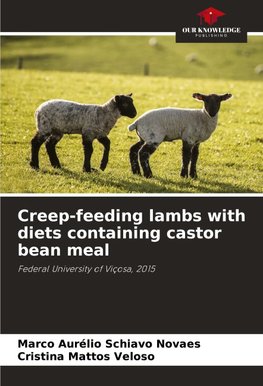 Creep-feeding lambs with diets containing castor bean meal