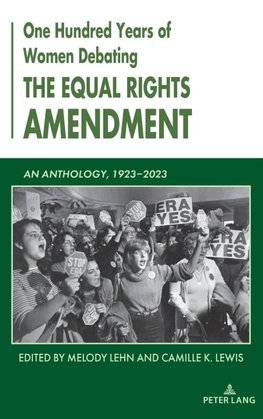 One Hundred Years of Women Debating the Equal Rights Amendment