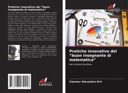 Pratiche innovative del "buon insegnante di matematica"