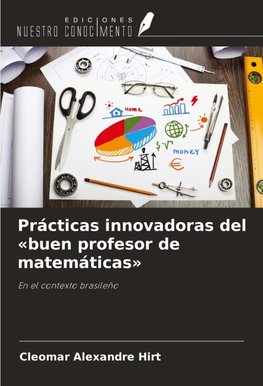 Prácticas innovadoras del 'buen profesor de matemáticas'