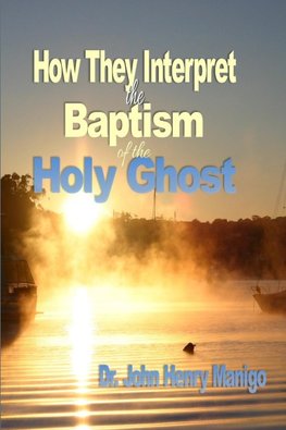 How They Interpret The Baptism of the Holy Ghost