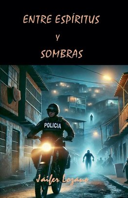 Entre Espíritus y Sombras