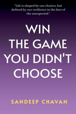 Win the Game You Didn't Choose