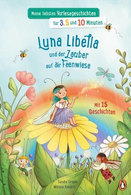Meine liebsten Vorlesegeschichten für 3, 5 und 10 Minuten - Luna Libella - Zauber auf der Feenwiese