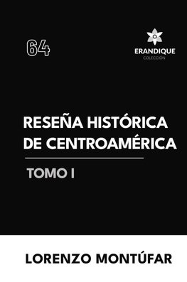 Reseña Histórica de Centroamérica Tomo I