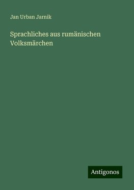 Sprachliches aus rumänischen Volksmärchen