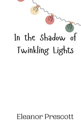 In the Shadow of Twinkling Lights