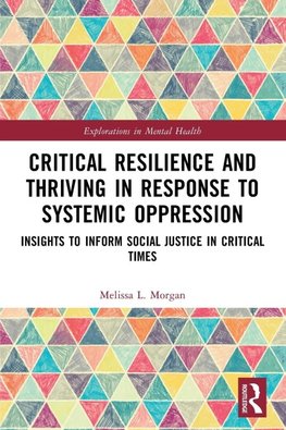 Critical Resilience and Thriving in Response to Systemic Oppression