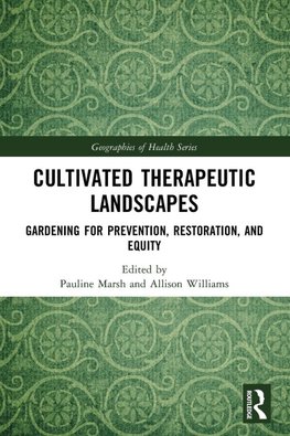Cultivated Therapeutic Landscapes