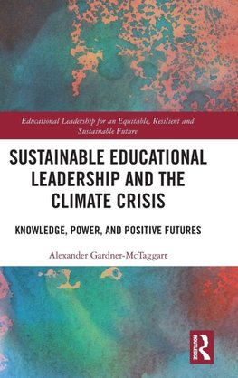 Sustainable Educational Leadership and the Climate Crisis