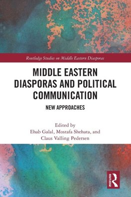 Middle Eastern Diasporas and Political Communication