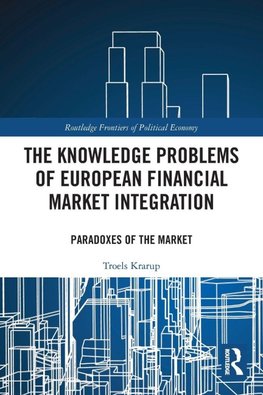 The Knowledge Problems of European Financial Market Integration
