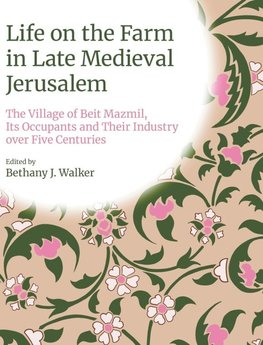 Life on the Farm in Medieval Jerusalem
