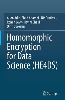 Homomorphic Encryption for Data Science (HE4DS)