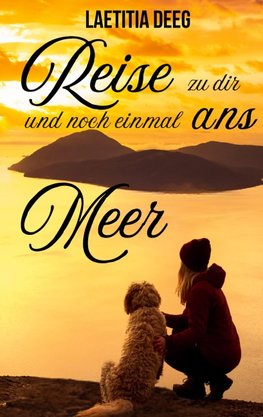 Reise zu dir und noch einmal ans Meer