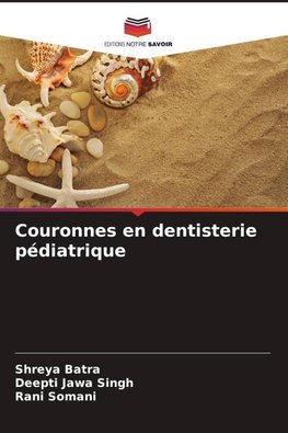 Couronnes en dentisterie pédiatrique