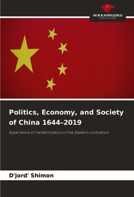 Politics, Economy, and Society of China 1644-2019