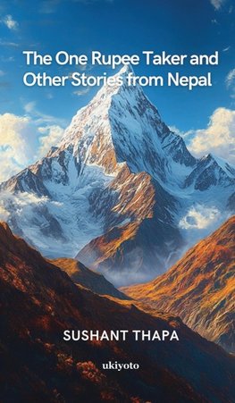 The One Rupee Taker and Other Stories from Nepal
