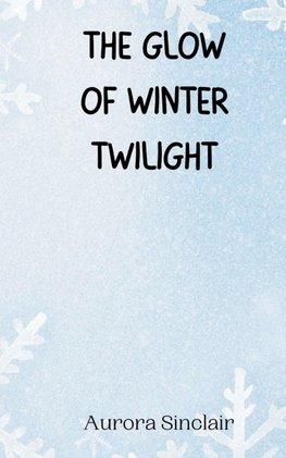 The Glow of Winter Twilight
