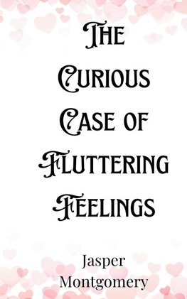 The Curious Case of Fluttering Feelings