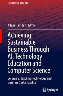 Achieving Sustainable Business Through AI, Technology Education and Computer Science