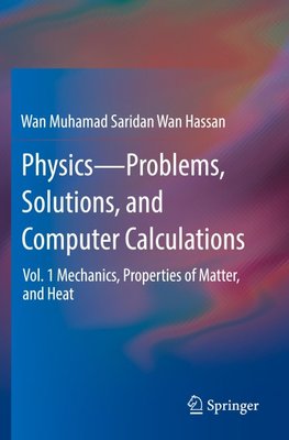 Physics-Problems, Solutions, and Computer Calculations