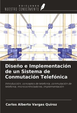 Diseño e Implementación de un Sistema de Conmutación Telefónica