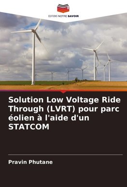 Solution Low Voltage Ride Through (LVRT) pour parc éolien à l'aide d'un STATCOM