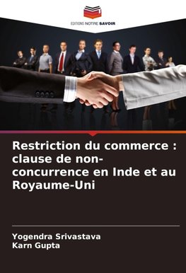 Restriction du commerce : clause de non-concurrence en Inde et au Royaume-Uni