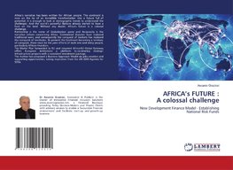 AFRICA's FUTURE : A colossal challenge